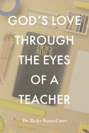 God's Love Through the Eyes of a Teacher