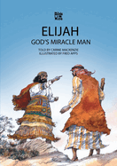 God's Miracle Man: The Story of Elijah