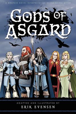 Gods of Asgard: A graphic novel interpretation of the Norse myths - Evensen, Erik a