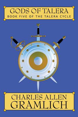 Gods of Talera: Book 5 of the Talera Cycle - Gramlich, Charles Allen