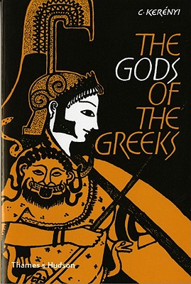 Gods of the Greeks - Kerenyi, C