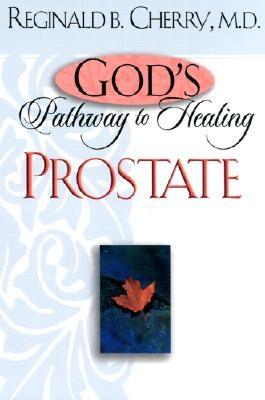 God's Pathway to Healing Prostate - Cherry, Reginald B, MD