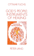 God's People: Instruments of Healing: The Diaconical Dimension of the Church