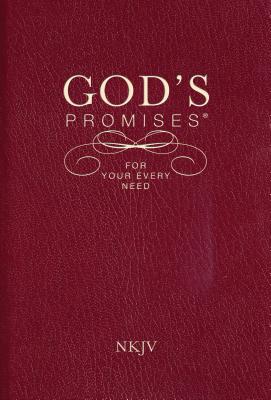 God's Promises for Your Every Need, NKJV - Gill, A (Compiled by), and Thomas Nelson