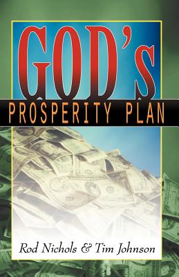 God's Prosperity Plan - Nichols, Rod, and Johnson, Tim