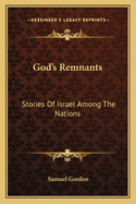 God's Remnants: Stories of Israel Among the Nations