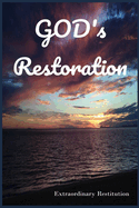 God's Restoration: Extraordinary Restitution