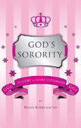 God's Sorority: The Glory to Glory Sisterhood