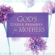 God's Tender Promises for Mothers - J Countryman (Creator)