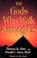Gods Who Walk Among Us - Horn, Thomas R, and Jones, Donald C