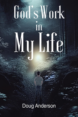God's Work in My Life - Anderson, Doug