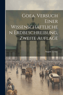 Goea. Versuch einer wissenschaftlichen Erdbeschreibung, Zweite Auflage