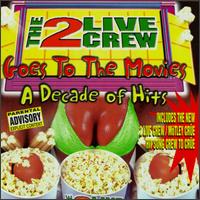 Goes to the Movies: Decade of Hits - 2 Live Crew