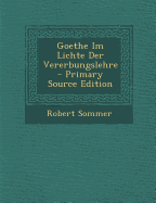 Goethe Im Lichte Der Vererbungslehre