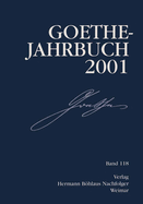 Goethe Jahrbuch: Band 118/2001