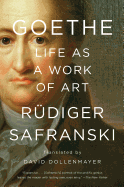 Goethe: Life as a Work of Art