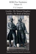 Goethe, 'the Natural Daughter'; Schiller, 'the Bride of Messina'