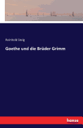 Goethe und die Brder Grimm