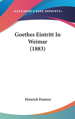 Goethes Eintritt in Weimar (1883) - Duntzer, Heinrich