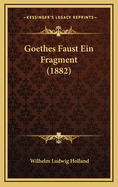 Goethes Faust Ein Fragment (1882)