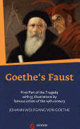 Goethe's Faust: First Part of the Tragedy with 55 Illustrations by Famous Artists of the 19th Century