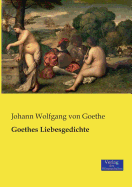 Goethes Liebesgedichte