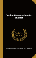 Goethes Metamorphose Der Pflanzen