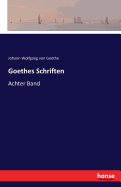 Goethes Schriften: Achter Band