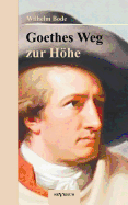 Goethes Weg zur Hhe. Eine biographische Charakterstudie