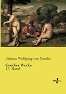 Goethes Werke: 17. Band