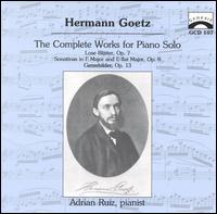 Goetz: Complete Works for Solo Piano - Adrian Ruiz (piano)