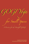 GOGI Yoga for Small Spaces: A Practice for the Mindful GOGI