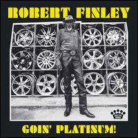 Goin' Platinum - Robert Finley