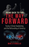 Going Back to Find the Way Forward: Trump, A Great Awakening, and the Refounding of America