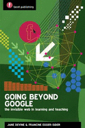 Going Beyond Google: the Invisible Web in Learning and Teaching - Devine, Jane, and Egger-Sider, Francine