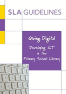 Going Digital: Developing ICT in the Primary School Library