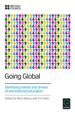 Going Global: Identifying Trends and Drivers of International Education - Stiasny, Mary, OBE (Editor), and Gore, Tim, OBE (Editor)