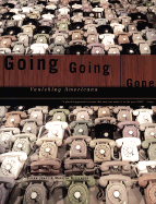 Going, Going, Gone: Vanishing Americana - Jonas, Susan, and Nissenson, Marilyn