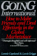 Going International: How to Make Friends and Deal Effectively in the Global Marketplace - Copland, Lennie, and Griggs, Lewis, and Copeland, Lennie