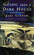 Going Into a Dark House - Gardam, Jane