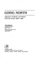 Going North, Migration of Blacks and Whites from the South, 1900-1950