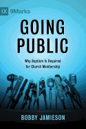 Going Public: Why Baptism Is Required for Church Membership