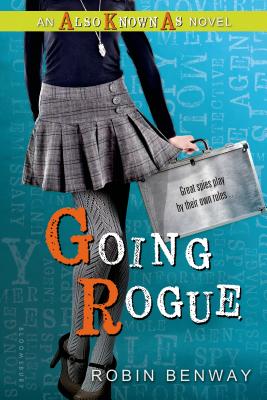 Going Rogue: An Also Known as Novel - Benway, Robin