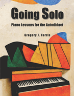 Going Solo: Piano Lessons for the Autodidact