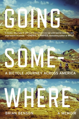 Going Somewhere: A Bicycle Journey Across America - Benson, Brian