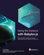 Going the Distance with Babylon.js: Building extensible, maintainable, and attractive browser-based interactive applications using JavaScript