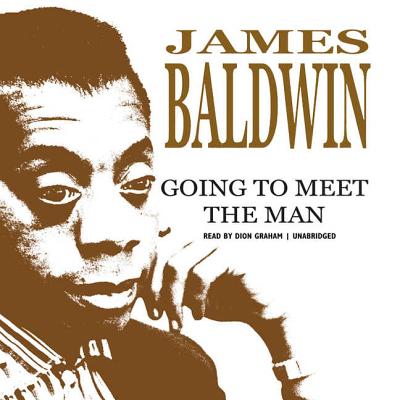 Going to Meet the Man by James Baldwin Going to Meet the Man by James Baldwin
