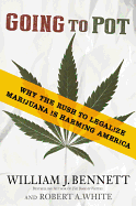 Going to Pot: Why the Rush to Legalize Marijuana Is Harming America