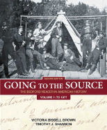 Going to the Source, Volume 1: To 1877: The Bedford Reader in American History