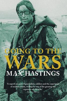Going to the Wars - Hastings, Max